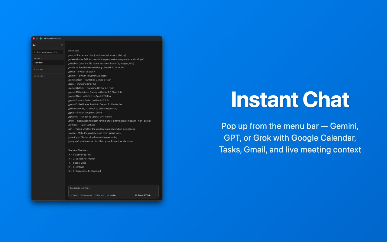 Instant Chat: pop up from the menu bar with Gemini, GPT, or Grok; optional Google and Trello tools; live meeting